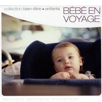 Bien-être - enfants : Bébé En Voyage