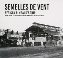 Semelles de vent- African Rimbaud's trips