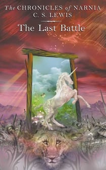 THE LAST BATTLE - THE CHRONICLES OF NARNIA VOL. 7