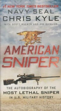 American sniper - the autobiography of seal chief chris kyle (usn, 1999-2009)