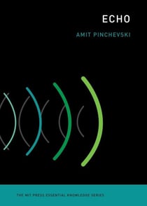 Echo: across nature and culture - the mit press essential knowledge series