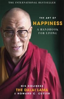 THE ART OF HAPPINESS - A HANDBOOK FOR LIVING