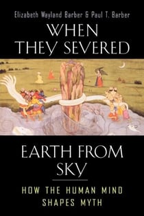 When they severed earth from sky : how the human mind shapes myth