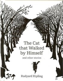 The cat that walked by himself - and other stories