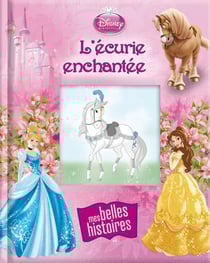 PRINCESSES DISNEY - L'ECURIE ENCHANTEE