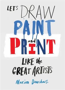Draw paint and print like the great artists