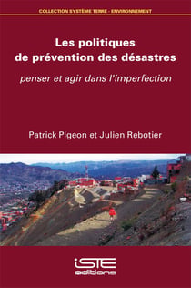 Les politiques de prévention des désastres - penser et agir dans l'imperfection