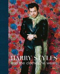 Harry styles : and the clothes he wears