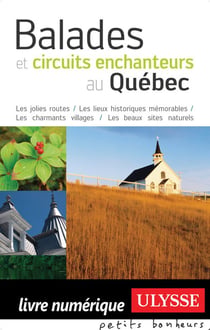 Balades et circuits enchanteurs au québec (2e édition)