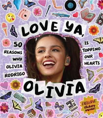 Love ya, olivia: 50 reasons why olivia rodrigo is topping our hearts /anglais