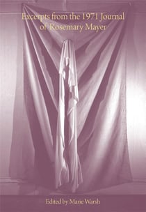 Excerpts from the 1971 journal of rosemary mayer