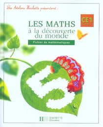 Les maths à la découverte du monde - ce1 - fichier de l'élève (édition 2004)