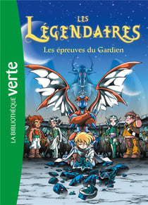 Les Légendaires Tome 2 : les épreuves du gardien