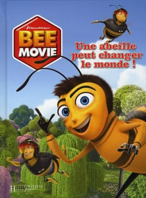 Bee movie - un abeille peut changer le monde