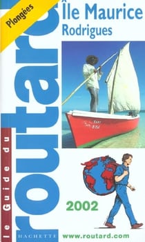 Guide du routard - ile maurice - edition 2002
