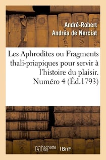 Les aphrodites ou fragments thali-priapiques pour servir a l'histoire du plaisir. numero 4 (ed.1793)
