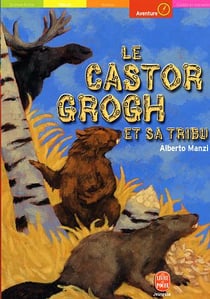 Le castor grogh et sa tribu