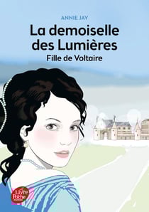 La demoiselle des Lumières - fille de Voltaire