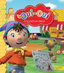Oui-Oui / Oui-Oui et la carte au trésor