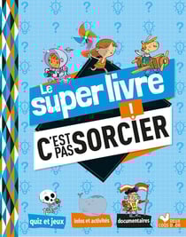 C'est pas sorcier : le super livre