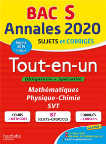 Annales bac - sujets et corrigés - bac s - tout-en-un - mathématiques, physique-chimie, svt (édition 2020)