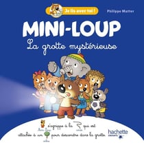 Je lis avec toi ! : Mini-Loup : La grotte mystérieuse
