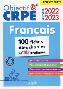 Objectif CRPE : français - 100 fiches détachables et très pratiques - épreuve écrite (édition 2022/2023)
