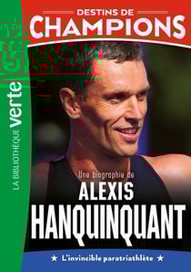 Destins de champions Tome 21 : Alexis Hanquinquant