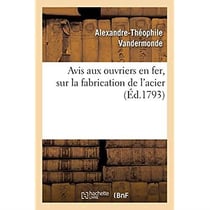 Avis aux ouvriers en fer, sur la fabrication de l'acier