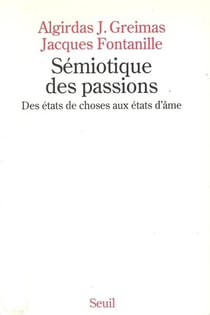 Semiotique des passions. des etats de choses aux etats d'ame