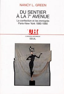 Du sentier à la 7e avenue - la confection et les immigrés - Paris-New York 1880-1980
