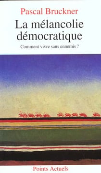 Melancolie democratique. comment vivre sans ennemis ? (la)