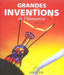Grandes inventions de l'humanite