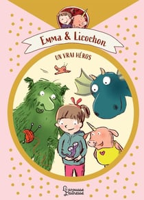 Emma et Licochon : un vrai héros