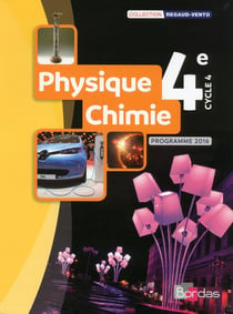 Regaud-Vento : physique-chimie - 4e - manuel de l'élève - programme 2016