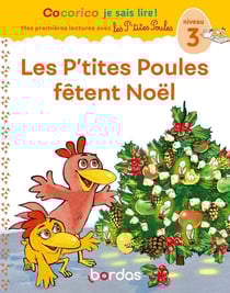 Cocorico je sais lire ! : Les P'tites Poules : premières lectures avec les p'tites poules : les p'tites poules fêtent Noël