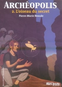 Archéopolis Tome 2 - l'oiseau du secret