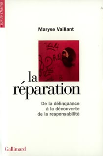 La Réparation : De la délinquance à la découverte de la responsabilité