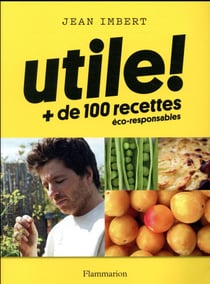 Utile ! + de 100 recettes éco-responsables