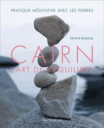 Cairn, l'art de l'équilibre - partique méditative avec les pierres