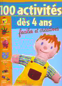 100 activités dès 4 ans - faciles et créatives