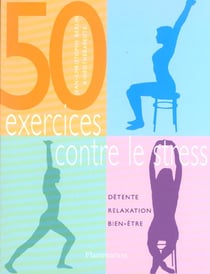 Cinquante exercices contre le stress