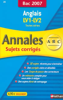 Annales ABC du bac - sujets & corrigés Tome 20 : anglais lv1 lv2 - toutes séries - bac 2007
