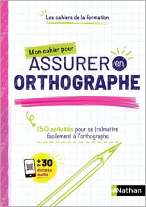 Mon cahier pour assurer en orthographe (édition 2025)