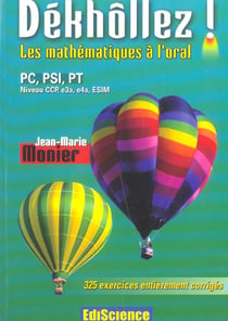Dekhollez ! les maths a l'oral pc, psi, pt - niveau ccp, e3a, e4a, esim