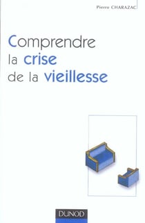 Comprendre la crise de la vieillesse - patients, familles, soignants