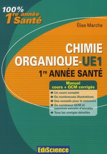 Chimie organique - ue1 - 1ère année santé - cours, exercices, annales et qcm corrigés (3e édition)