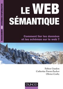 Le web sémantique - comment lier les données et les schémas sur le web ?