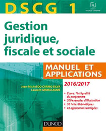 Dscg 1 - gestion juridique, fiscale et sociale 2016/2017 - manuel et applications, corrigés (10e édition)