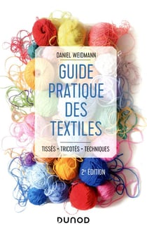 Guide pratique des textiles - tissés, tricotés, techniques (2e édition)